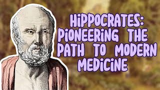 Hippocrates pioneering the path to modern medicine [upl. by Macy]