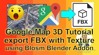 Google Map 3D to FBX  With Blender Blosm Plugin  Simplygon Material Texture Baking [upl. by Devol]