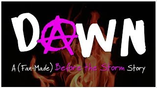 DAWN A FanMade Before the Storm Story FULL MOVIE [upl. by Ellinet625]