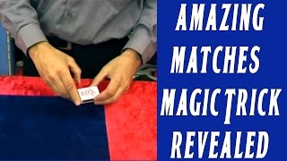 Tricks With Matches  Amazing Match Magic Revealed [upl. by Dupuy]