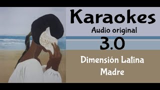 Dimensión Latina Madre Karaoke [upl. by Connel]