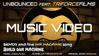 Bendy and the Ink Machine song  Build Our Machine remix by Unbounced MUSIC VIDEO [upl. by Ashjian651]