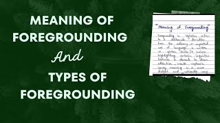 Meaning of Foregrounging  Types of Foregrounding  detailed  easy  for LEARNERS 💫 [upl. by Elagiba]