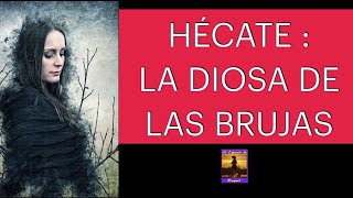 HÉCATE  LA DIOSA DE LAS BRUJAS  LA REINA DE TODOS LOS REINOS [upl. by Novyat]