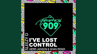 Ive Lost Control Gerd Janson amp Shan Remix [upl. by Aiyotal]