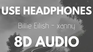 Billie Eilish  xanny 8D AUDIO [upl. by Hada]