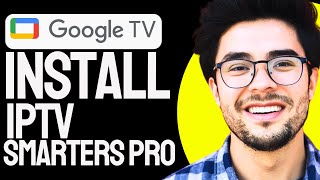 How to INSTALL IPTV smarters pro on google tv 2024 Updated [upl. by Rj]