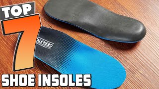 Elevate Your Step Top 7 Shoe Insoles for Maximum Comfort in 2024 [upl. by Colleen778]