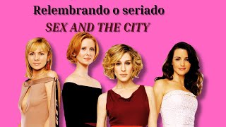 Relembrando o seriado Sex and the city [upl. by Duhl580]