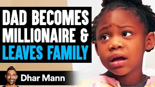 Dad BECOMES MILLIONAIRE and LEAVES FAMILY He Lives To Regret It  Dhar Mann [upl. by Ecylahs15]