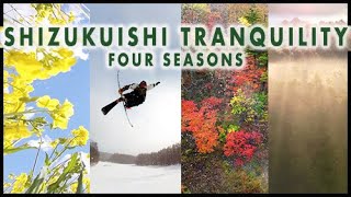 SHIZUKUISHI TRANQUILITY four seasons [upl. by Elem]