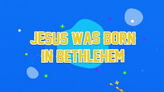 Jesus was born in Bethlehem [upl. by Connolly731]