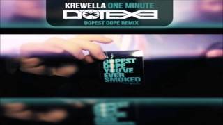 Krewella  One Minute DotEXE Dopest Dope Remix Bass Boosted [upl. by Adaurd565]