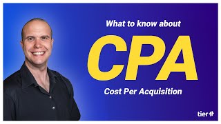 What to Know About CPA Cost Per Acquisition [upl. by Pearline]