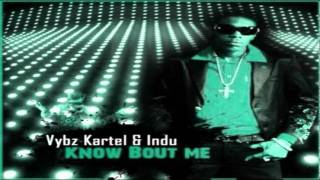 Vybz Kartel Ft Gaza Indu  Know Bout Me Clean [upl. by Katey]