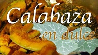 Calabaza en dulce  al estilo de la abuela Oti [upl. by Ziladnerb]