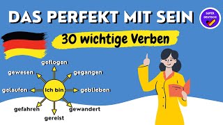 Das Perfekt mit SEIN  30 wichtige Verben  Deutsch lernen [upl. by Ssur]