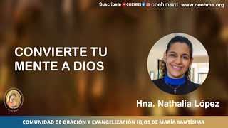 Convierte tu Mente a Dios COEHMS  Nathalia López  05022024 [upl. by Panther]