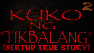 KUKO NG TIKBALANG 2 BERTUD TRUE STORY [upl. by Aerdnak]