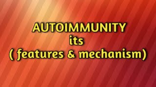 Autoimmunityits features and mechanisms [upl. by Arondell]