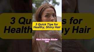 3 Quick Tips for Healthy Shiny Hair [upl. by Edea]