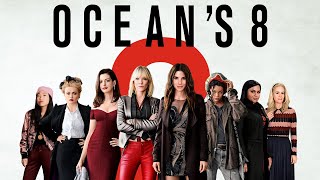 Oceans 8  Ultimate Heist Explained 🎬✨  Full Cast Plot amp Review [upl. by Ananna]