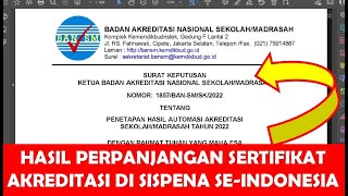 HASIL PERPANJANGAN OTOMATIS SERTIFIKAT AKREDITASI SEKOLAH DI SISPENA 2022 SEINDONESIA [upl. by Jessee]