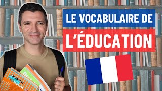 VOCABULAIRE DE L’ÉDUCATION en français  Niveau intermédiaire et avancé [upl. by Deadman536]