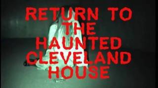 HAUNTED EARTH AMERICA RETURNS TO THE HAUNTED CLEVELAND HOUSE [upl. by Thaddus]