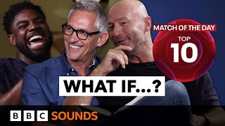 Gary Alan and Micahs biggest What if moments  Match of the Day Top 10  BBC Sounds [upl. by Dane]