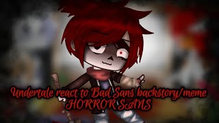 Undertale react to Bad Sans backstorymeme Horror Sans [upl. by Atelokin609]