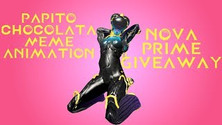 Warframe Animated Papito Chocolata Meme  PC Nova Prime Giveaway ENDED [upl. by Gravante446]