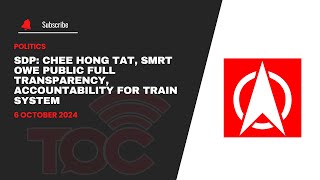 SDP Chee Hong Tat SMRT owe public full transparency accountability for train system [upl. by Ynobe]