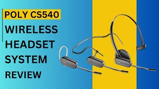 Poly Plantronics  Polycom CS540 Wireless Headset System Review [upl. by Fletcher]