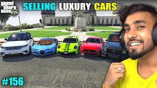 SELLING LUXURY CARS FOR MONEY  TECHNO GAMERZ GTA 5 GAMEPLAY 156 [upl. by Bach]