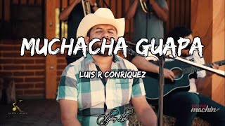 Luis R Conriquez  Muchacha Guapa LETRA 🎵 [upl. by Atekahs]