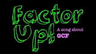 Factor Up a song about finding greatest common factorGCF [upl. by Naot925]