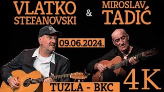 Vlatko Stefanovski i Miroslav Tadić  Tuzla 2024 [upl. by Harras]