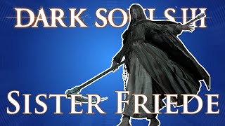 SISTER FRIEDE  Dark Souls 3 [upl. by Notniv]