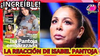 💔▶La LAMENTABLE REACCIÓN De ISABEL PANTOJA Al EMBARAZO De ISA [upl. by Landan]