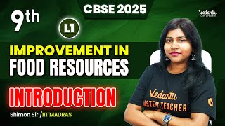 Improvement in Food Resources L1  Introduction  Class 9 Biology  CBSE 2025  Sandra Maam [upl. by Calla]