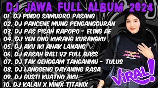 DJ JAWA FULL ALBUM VIRAL TIKTOK TERBARU 2024 FULL BASS  DJ PINDO SAMUDRO PASANG X NGANGGUR [upl. by Hokanson]