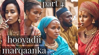 part 4 hooyadii marqaanka [upl. by Munsey485]