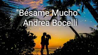 Besame Mucho Lyrics English Translations  ❤ Andrea Bocelli [upl. by Hilaire]