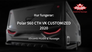 Hur fungerar Polar 560 CTH VK CUSTOMIZED  Vincents Husbil amp Husvagn [upl. by Eittap]