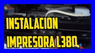 🔴😎Como instalar DE IMPRESORA EPSON L380 Y CARGA DE TINTA👈 👈 [upl. by Ilaire]