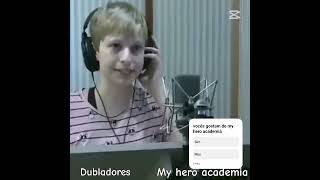 My hero academia dubladores ✅ anine myhero minhaacademiadeherois galerita edit anime dueto [upl. by Deni514]