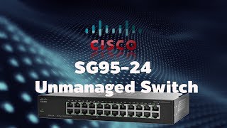 CISCO SG95 24PORT GIGABYTE SWITCH UNBOXING  UNMANAGED SWITCH [upl. by Barnes]