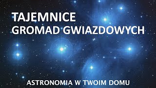 Astronomia w Twoim domu  Tajemnice gromad gwiazdowych [upl. by Imeaj]