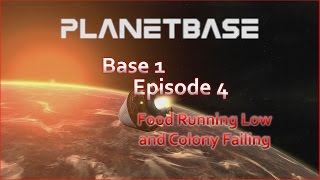 Colony Starting to Fail and Running Out of Food  Planetbase Part 4 Xbox One [upl. by Etnohc966]